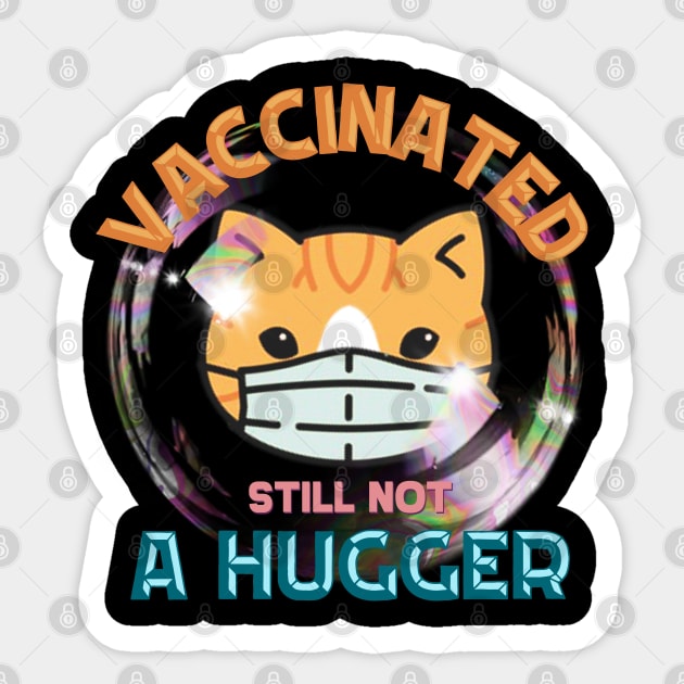 Cute cat vaccinated still not a hugger Sticker by PincGeneral